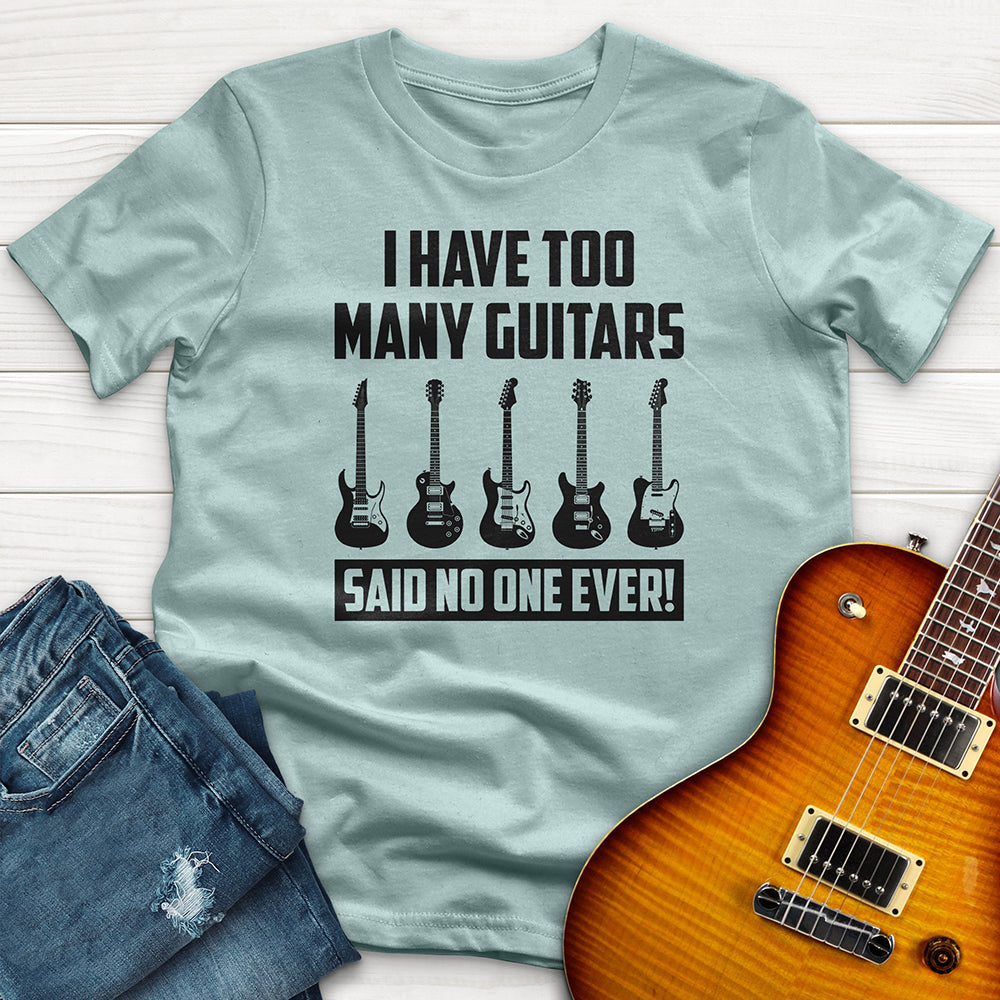 "I Have Too Many Guitars" Premium T-Shirt