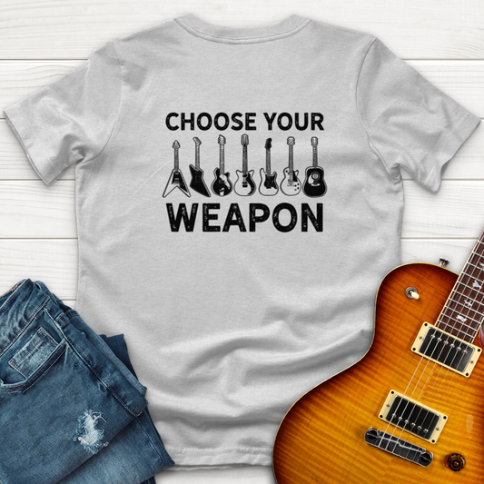 Choose Your Weapon T-Shirt