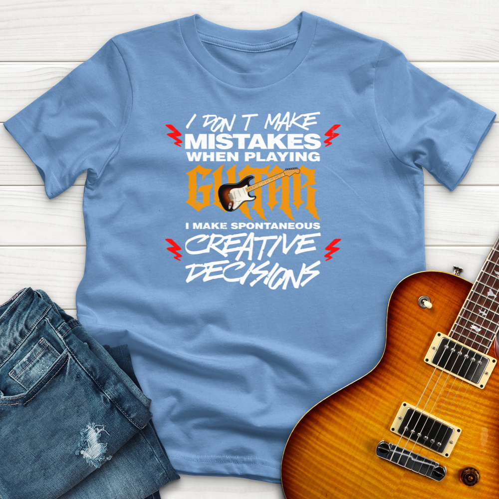 I Don't Make Mistakes T-Shirt