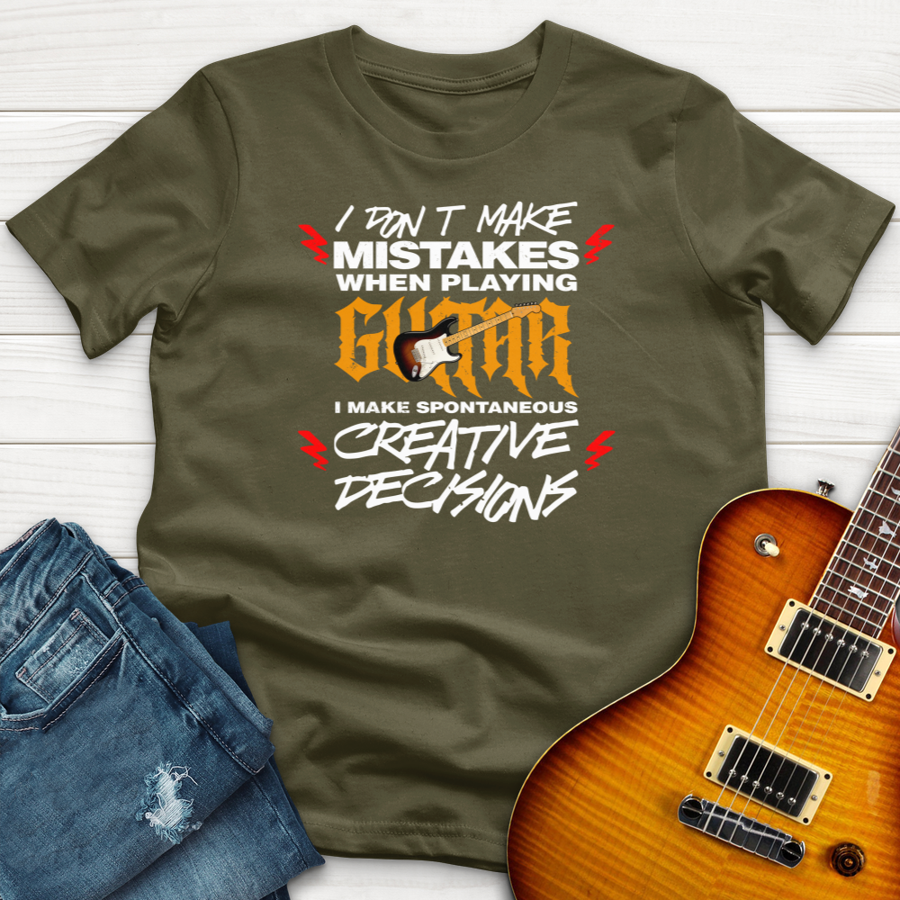 I Don't Make Mistakes T-Shirt