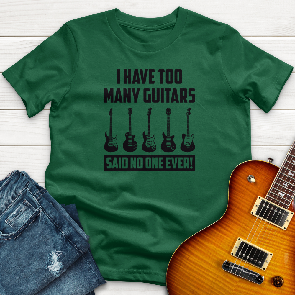 I Have Too Many Guitars T-Shirt