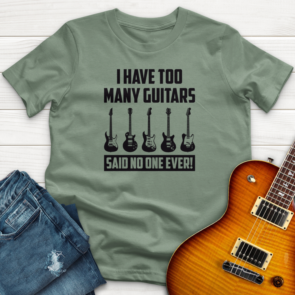 I Have Too Many Guitars T-Shirt