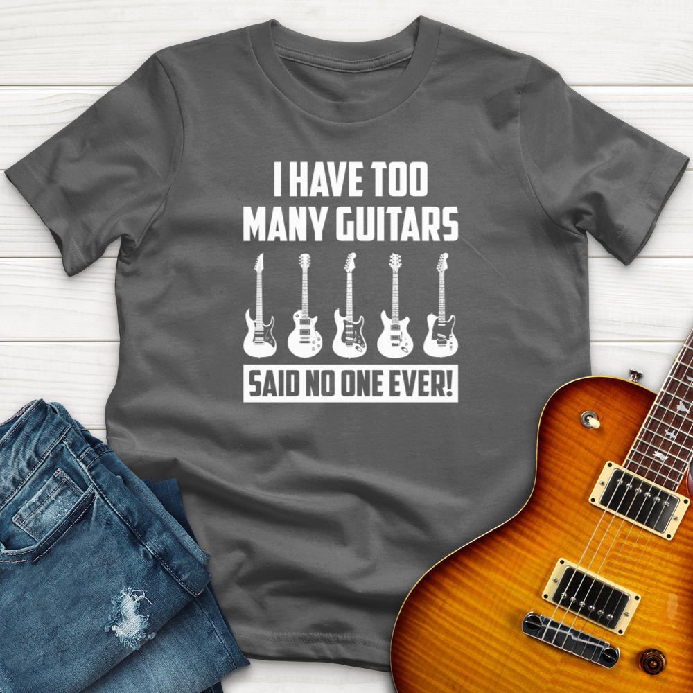 I Have Too Many Guitars V2 T-Shirt