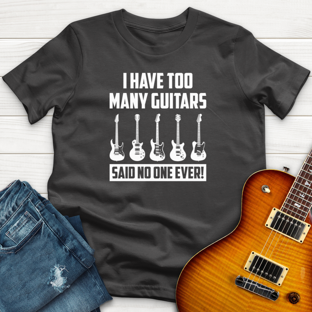 I Have Too Many Guitars V2 T-Shirt