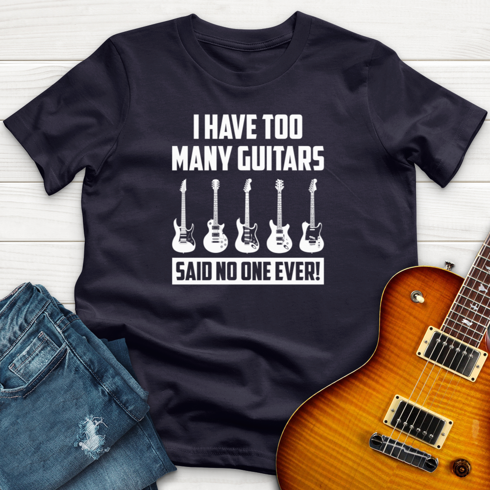 I Have Too Many Guitars V2 T-Shirt