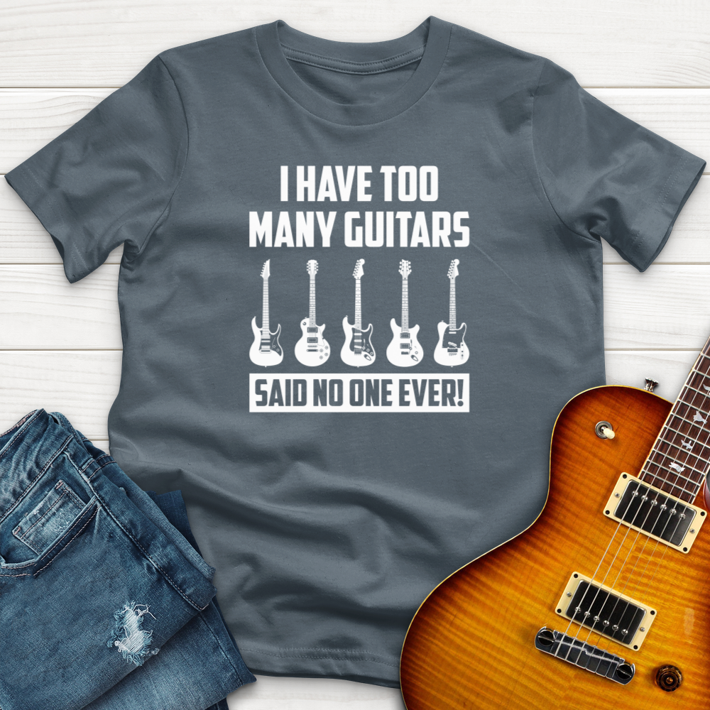 I Have Too Many Guitars V2 T-Shirt