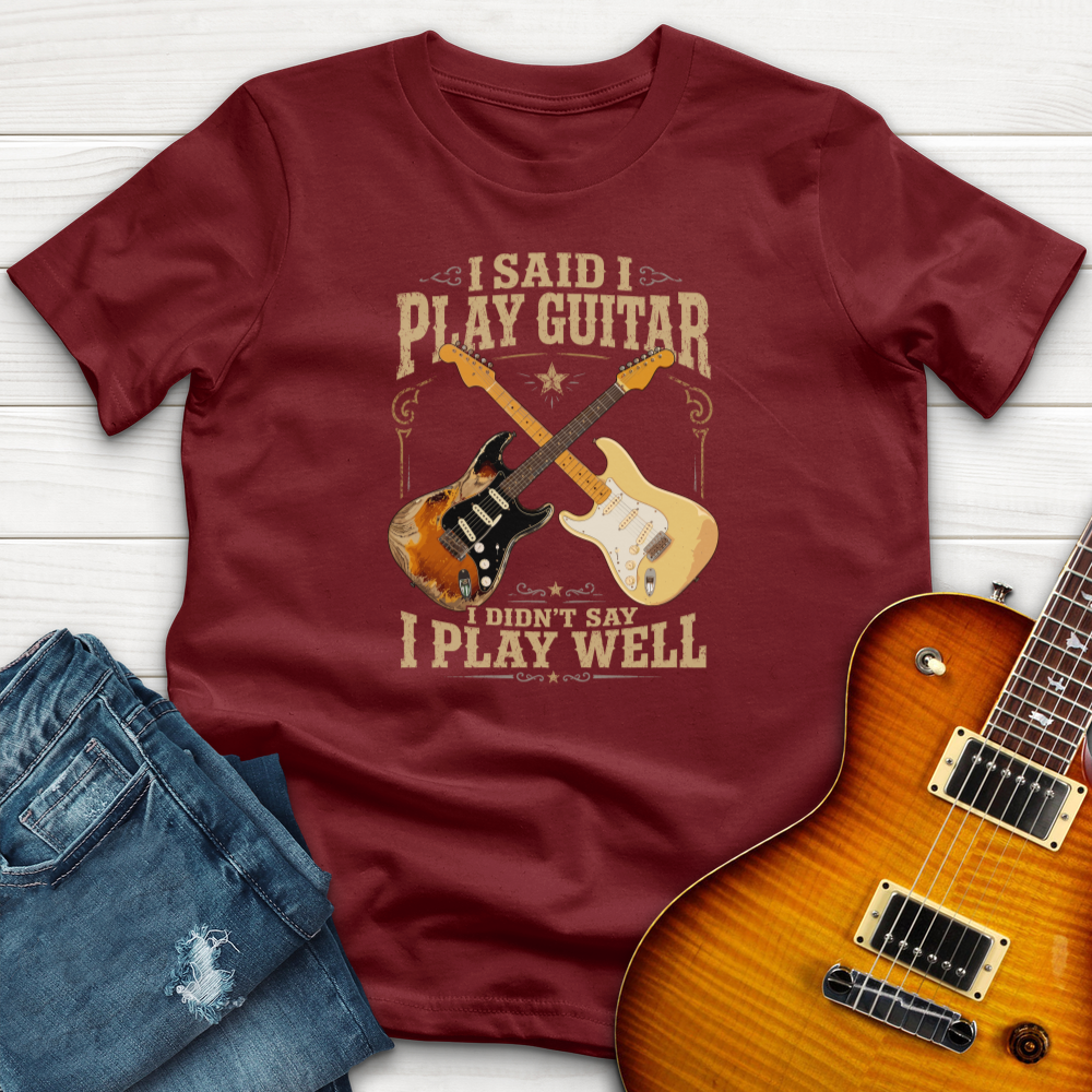 I Said I Play Guitar (Fender) T-Shirt