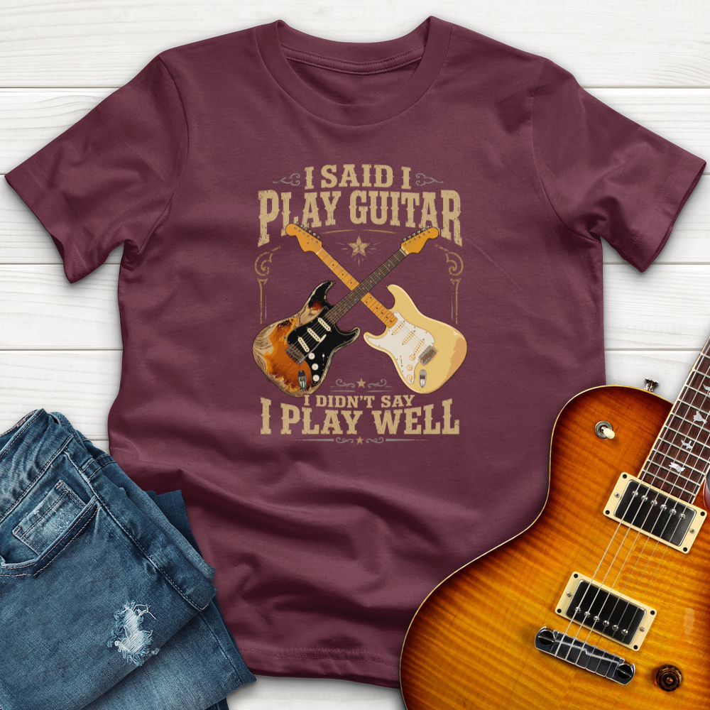 I Said I Play Guitar (Fender) T-Shirt