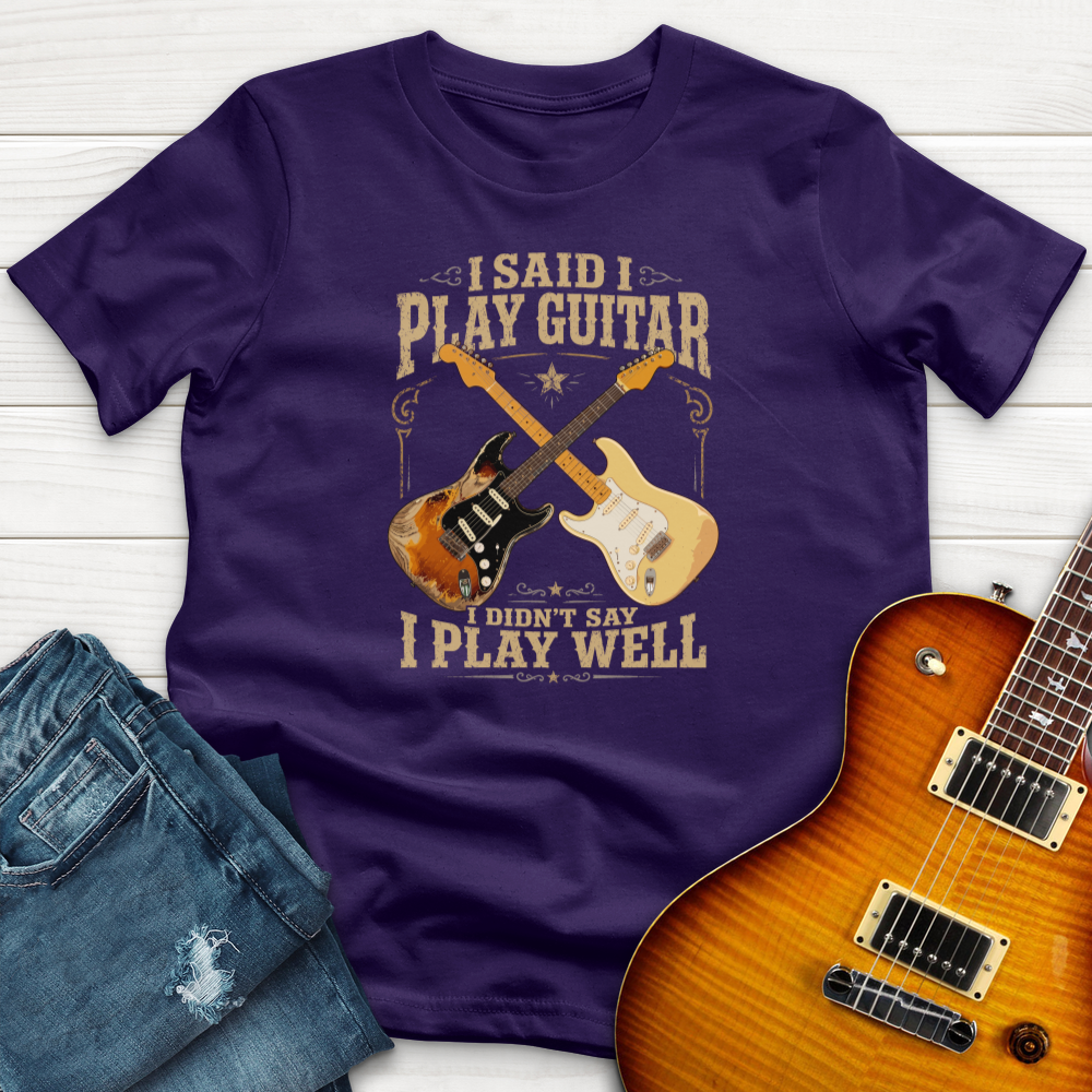 I Said I Play Guitar (Fender) T-Shirt
