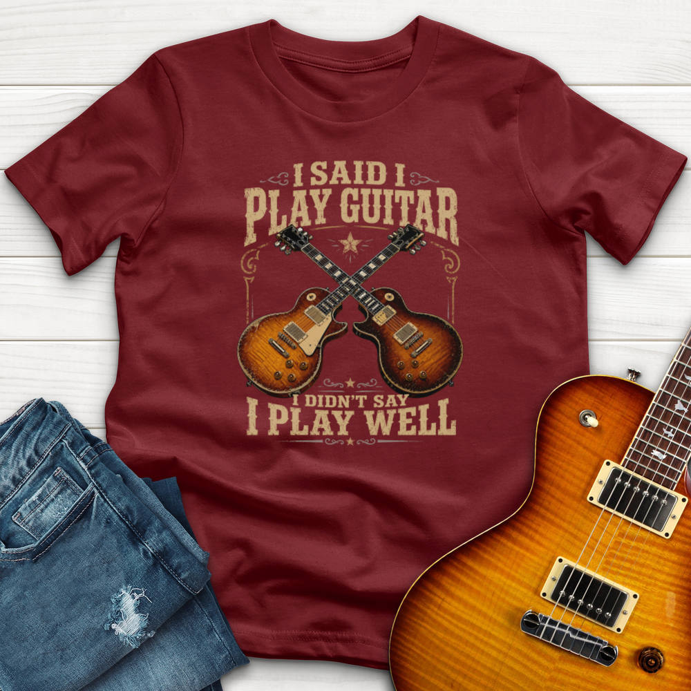 I Said I Play Guitar (Gibson) T-Shirt