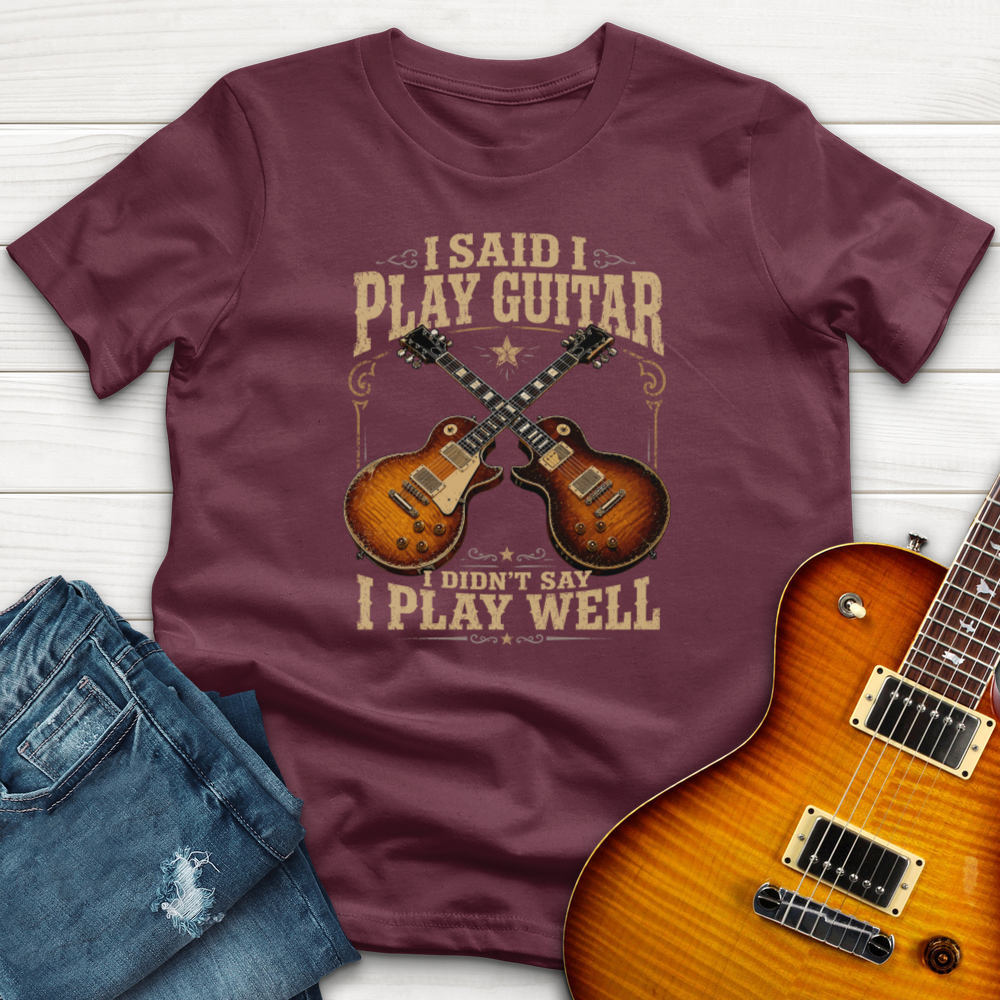 I Said I Play Guitar (Gibson) T-Shirt