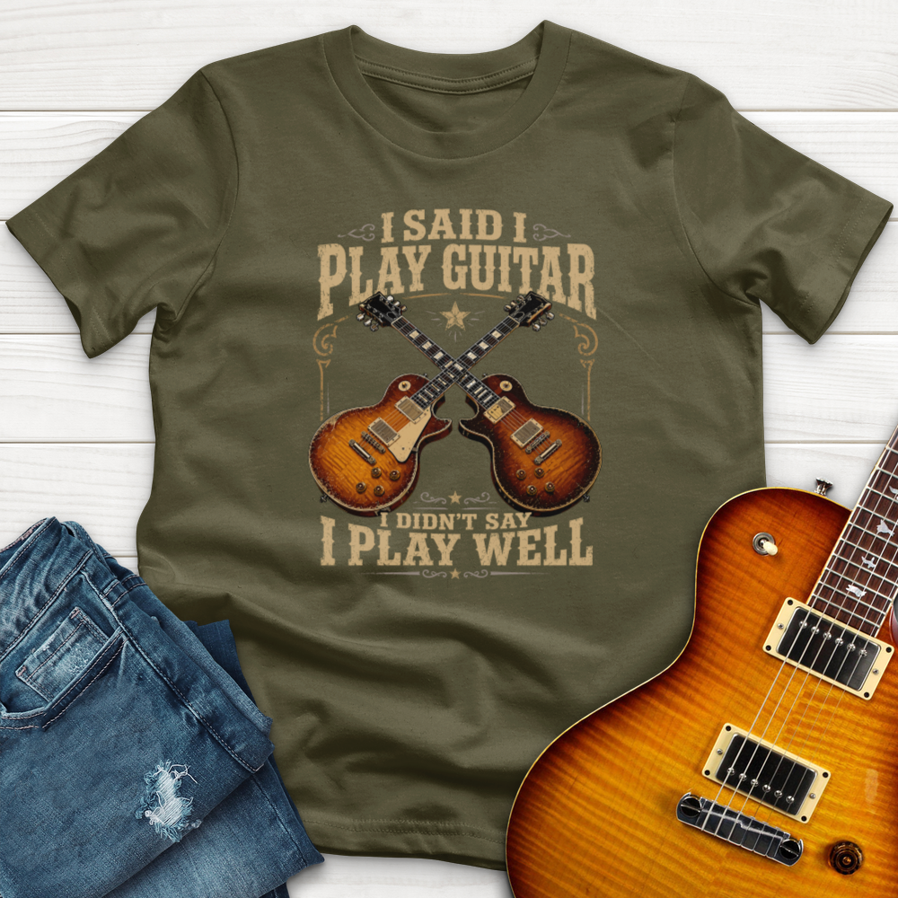 I Said I Play Guitar (Gibson) T-Shirt