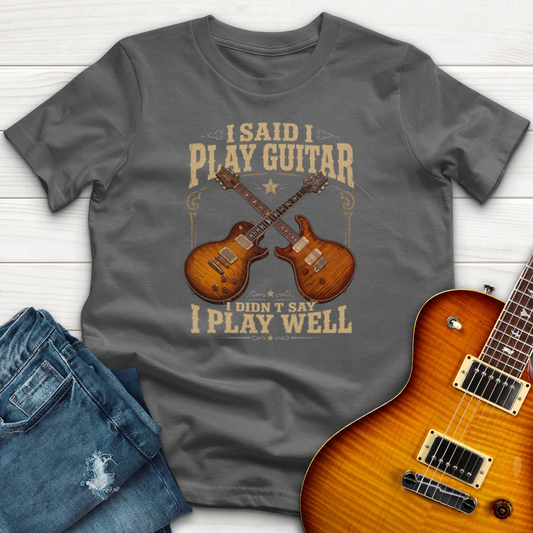 I Said I Play Guitar (PRS) T-Shirt